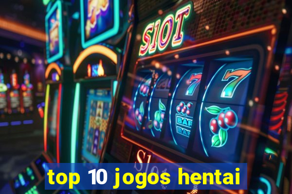 top 10 jogos hentai