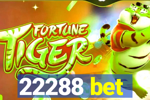 22288 bet