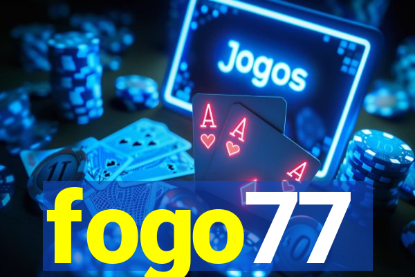 fogo77