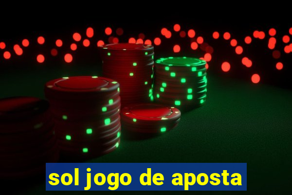 sol jogo de aposta