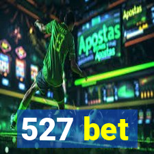 527 bet