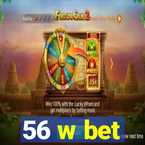 56 w bet