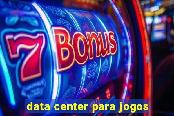 data center para jogos