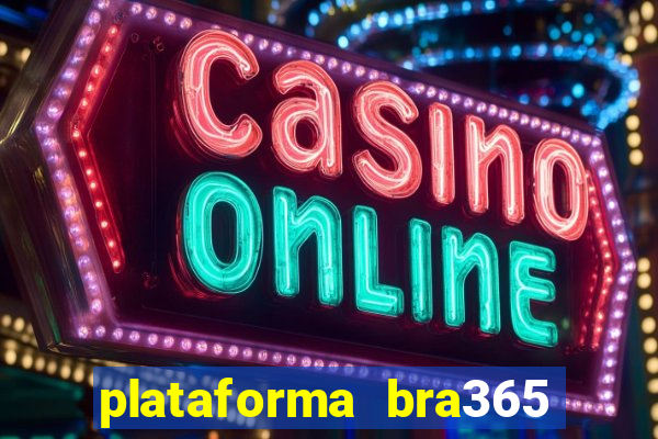plataforma bra365 é confiável