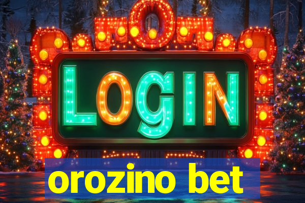orozino bet