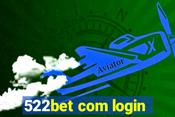 522bet com login