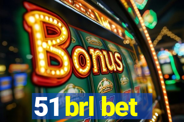 51 brl bet