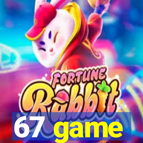 67 game