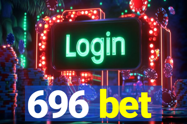 696 bet