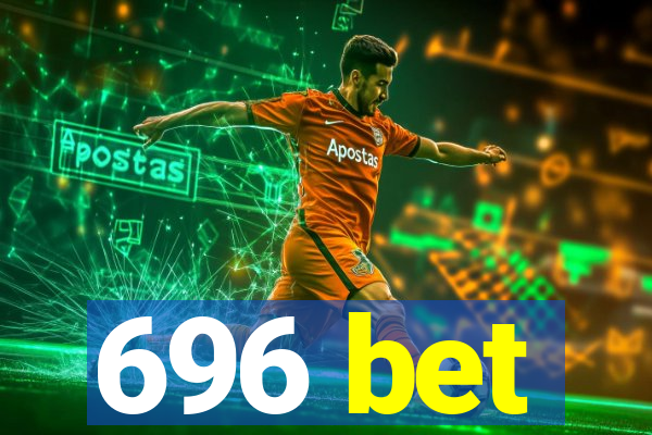 696 bet