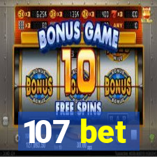 107 bet