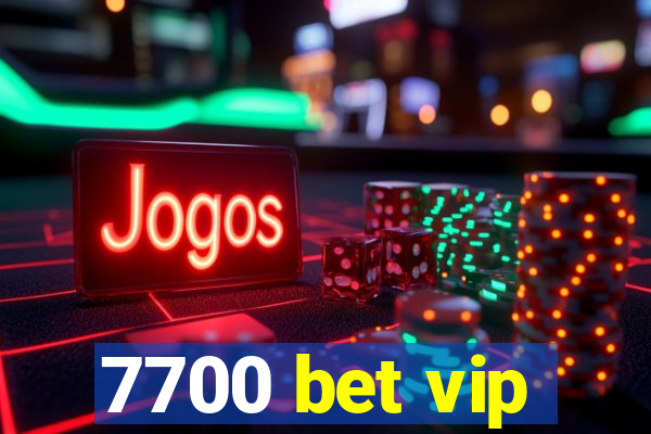 7700 bet vip