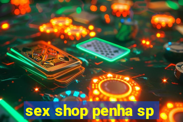 sex shop penha sp