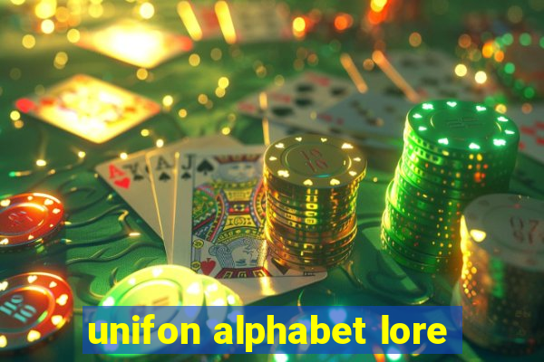 unifon alphabet lore