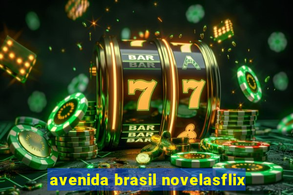 avenida brasil novelasflix