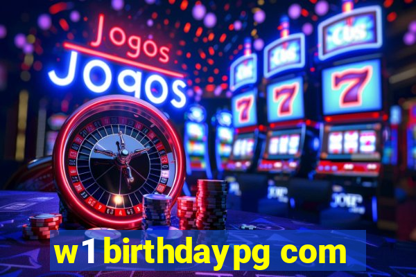 w1 birthdaypg com