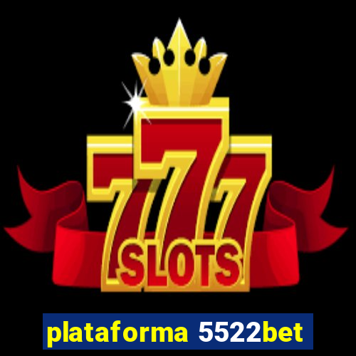 plataforma 5522bet