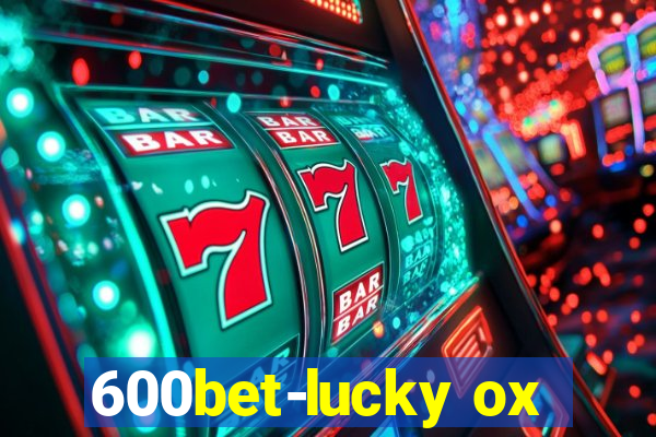 600bet-lucky ox