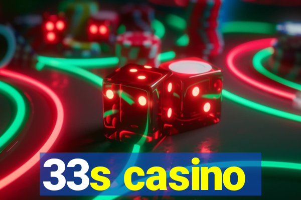 33s casino