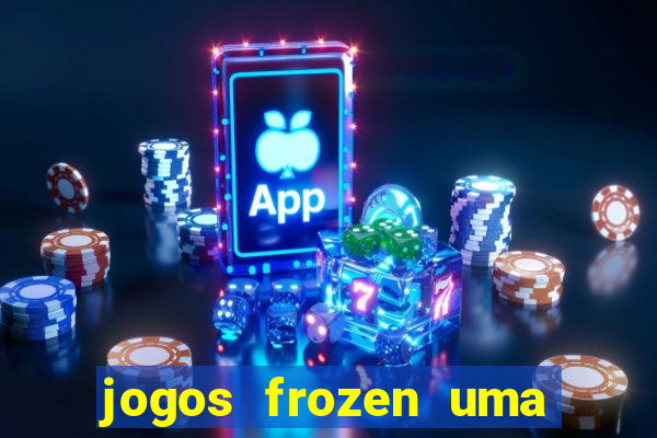 jogos frozen uma aventura congelante problema em dobro