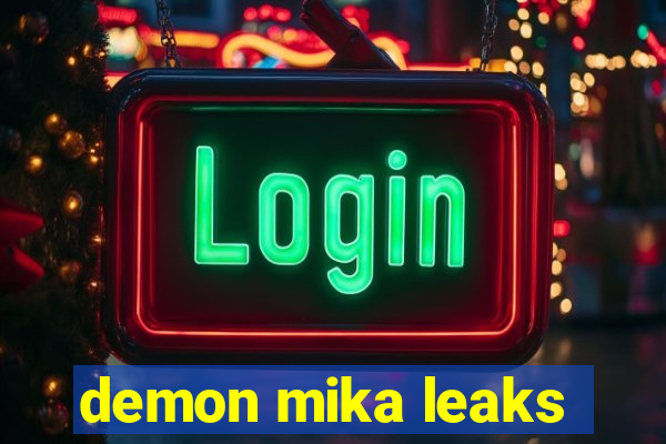 demon mika leaks