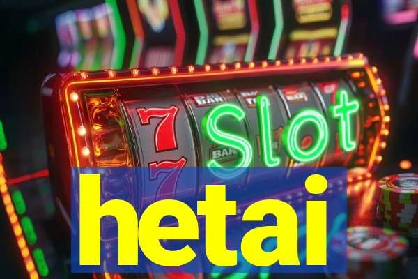 hetai