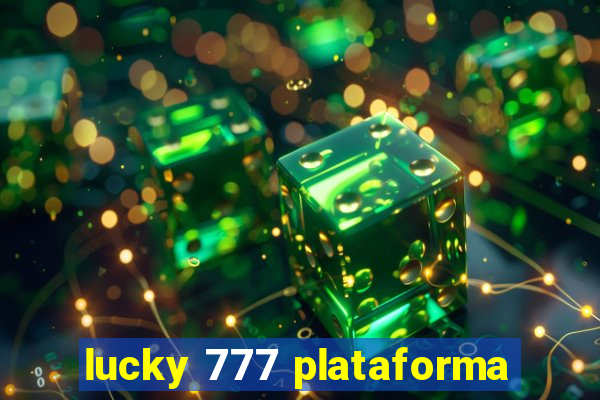 lucky 777 plataforma