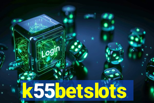 k55betslots