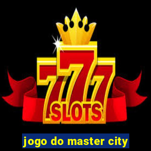 jogo do master city