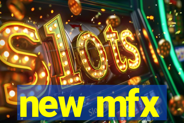 new mfx