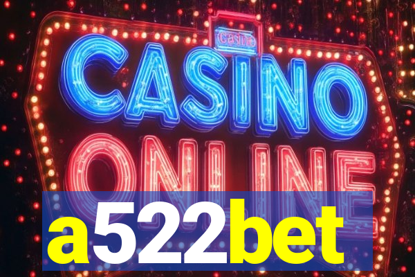 a522bet