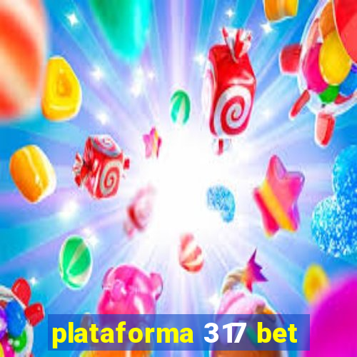 plataforma 317 bet