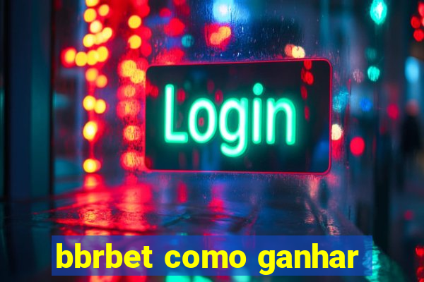 bbrbet como ganhar