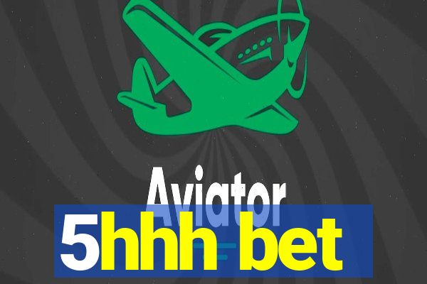 5hhh bet