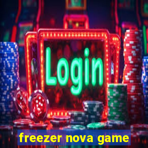 freezer nova game