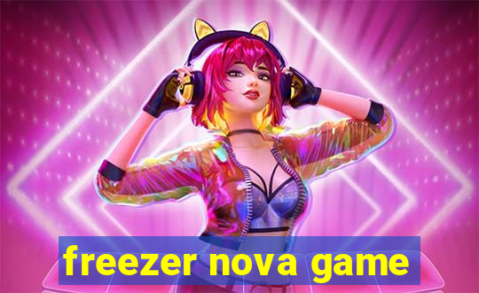 freezer nova game