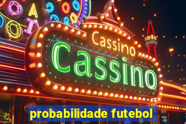 probabilidade futebol