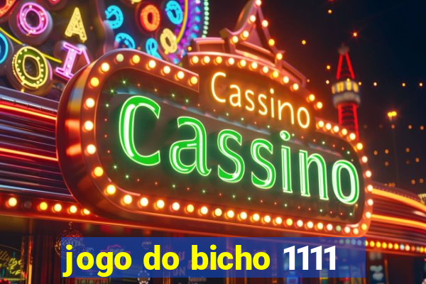 jogo do bicho 1111