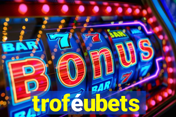 troféubets