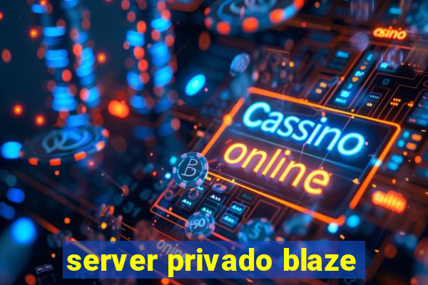 server privado blaze