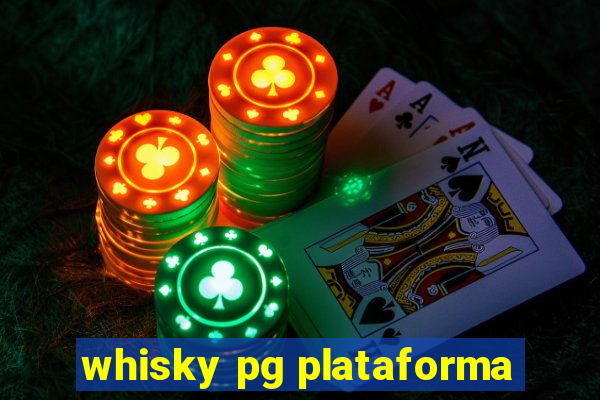 whisky pg plataforma