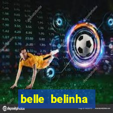 belle belinha videos porn