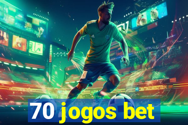 70 jogos bet