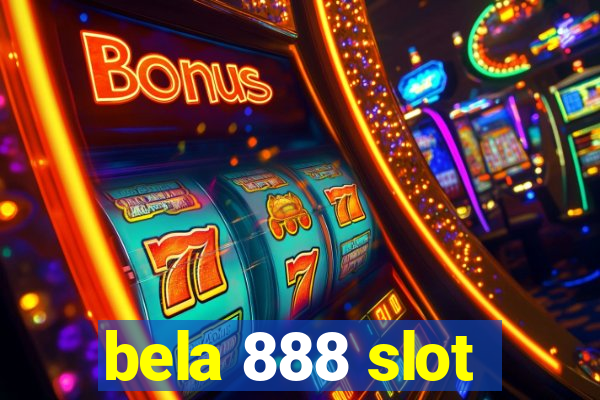 bela 888 slot