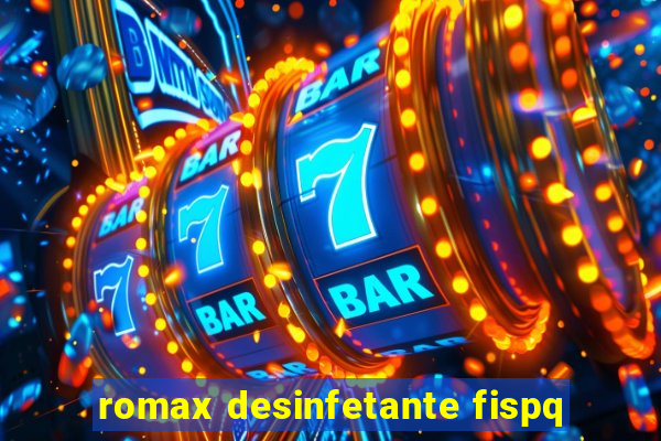 romax desinfetante fispq