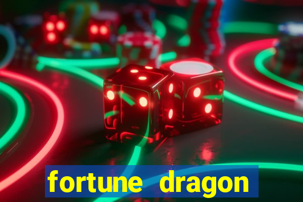 fortune dragon dinheiro infinito