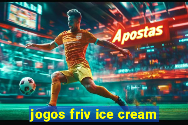 jogos friv ice cream