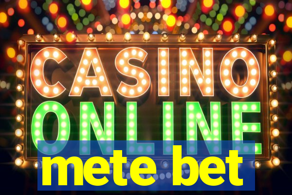 mete bet