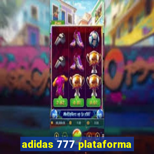 adidas 777 plataforma