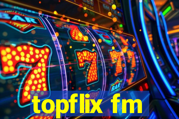 topflix fm